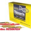 thuốc thioserin 60mg giá bao nhiêu, thuốc thioserin mua ở đâu có tác dụng gì