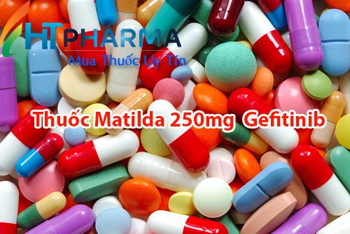 thuốc Matilda 250mg Gefitinib là thuốc gì? thuốc Matilda giá bao nhiêu mua ở đâu