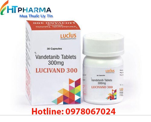 thuốc Lucivand 300mg vandetanib là thuốc gì? có tác dụng gì? công dụng thuốc Lucivand 300mg giá bao nhiêu mua ở đâu